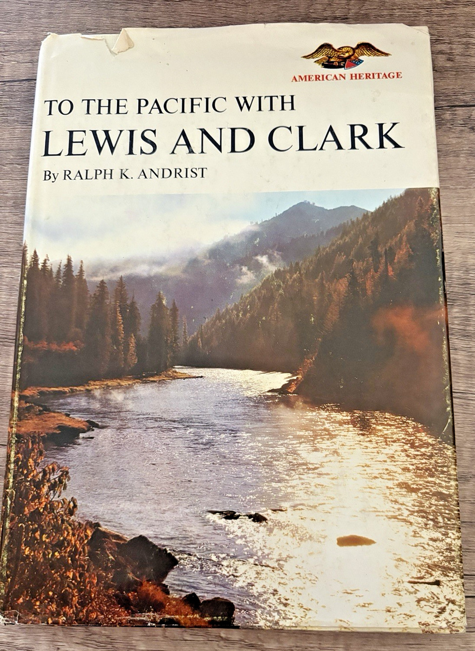 BF American Heritage Jr Library To The Pacific Lewis And Clark Andrist 1st Ed